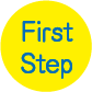 FIRST STEP